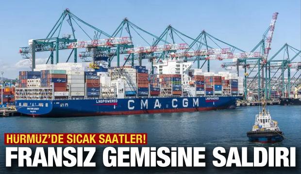 Son dakika haberi: Fransız gemisi H&uuml;rm&uuml;z'de saldırıya uğradı