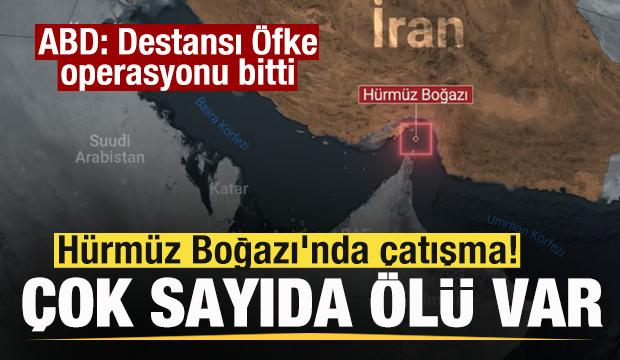 Son dakika: H&uuml;rm&uuml;z Boğazı'nda &ccedil;atışma: &Ccedil;ok sayıda &ouml;l&uuml; var! ABD: Operasyon sona erdi