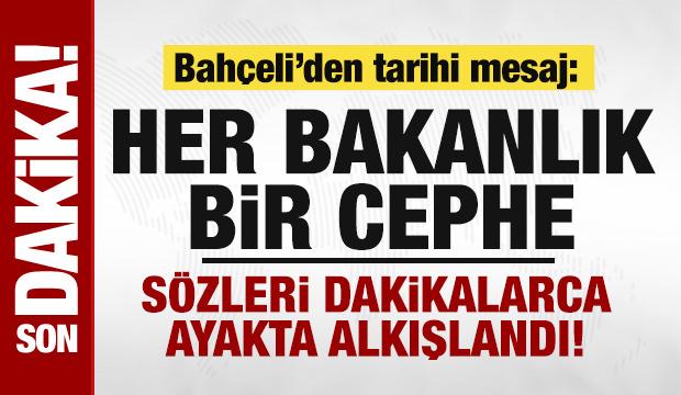 S&ouml;zleri ayakta alkışlandı! Bah&ccedil;eli'den tarihi mesaj: Her bakanlık bir cephe