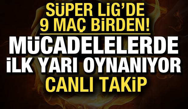 S&uuml;per Lig'de 9 ma&ccedil; birden | CANLI