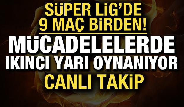 S&uuml;per Lig'de 9 ma&ccedil; birden | CANLI