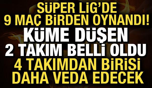 S&uuml;per Lig'den d&uuml;şen iki takım belli oldu