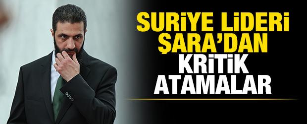 Suriye lideri Şara'dan &uuml;lke y&ouml;netiminde kritik atamalar