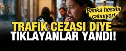 Trafik cezası diye tıklayanlar yandı: Banka hesabı &ccedil;alınıyor!