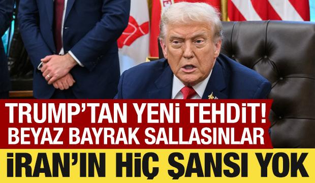 Trump: İran'ın hi&ccedil; şansı yok