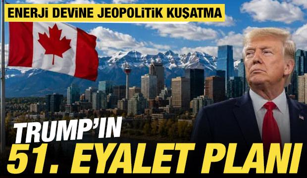 Trump&rsquo;ın '51. eyalet' planı: Kanada&rsquo;nın enerji devine jeopolitik kuşatma