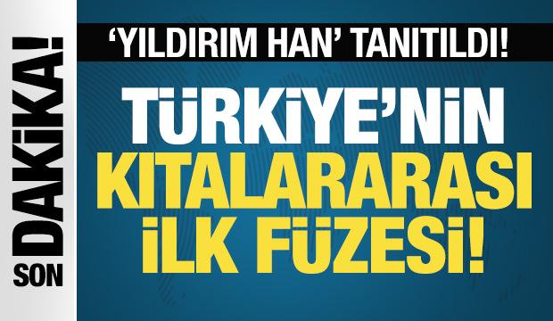 T&uuml;rkiye'nin kıtalararası ilk f&uuml;zesi tanıtıldı! İşte &lsquo;Yıldırım Han&rsquo; f&uuml;zesi...