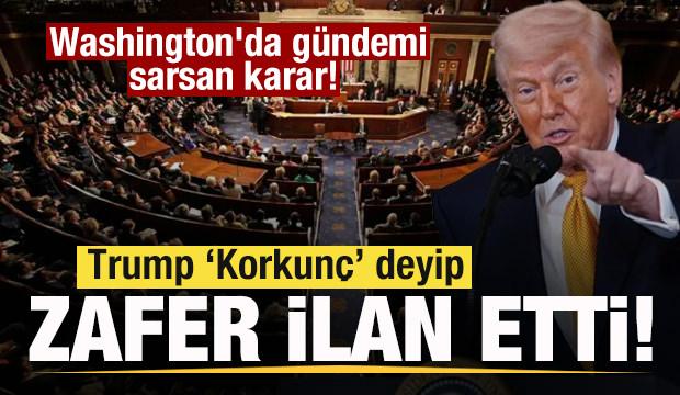 Washington'da g&uuml;ndemi sarsan karar! Trump'tan son dakika a&ccedil;ıklaması: Amerika i&ccedil;in zafer