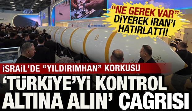 Yerli &uuml;retime İsrail'den YILDIRIMHAN'a "ne gerek var" iması: Neden ihtiya&ccedil; duyuyorlar ki?