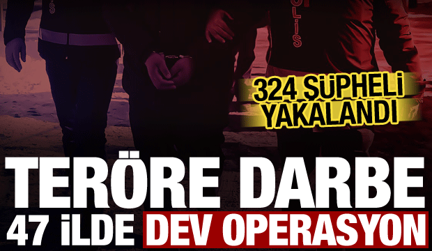 47 ilde DEAŞ operasyonu! 324 ş&uuml;pheli yakalandı