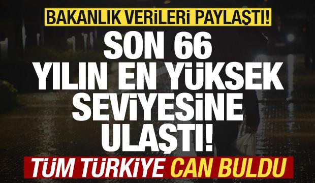 Bakanlıktan m&uuml;jdeli haber! Son 66 yılın en y&uuml;ksek seviyesine ulaştı! T&uuml;rkiye can buldu