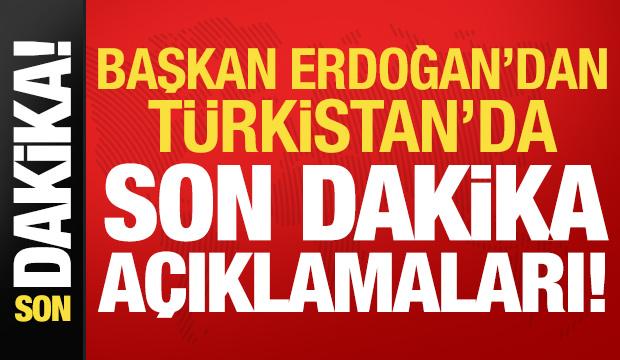 Başkan Erdoğan'dan T&uuml;rkistan'da son dakika a&ccedil;ıklamaları!