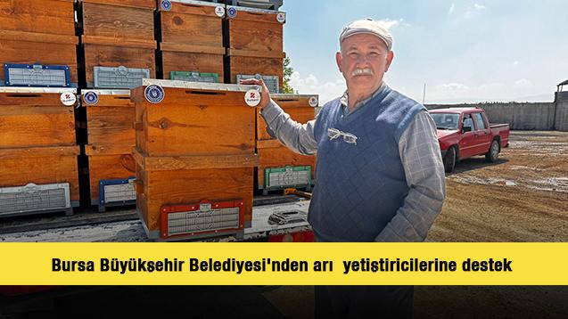 Bursa B&uuml;y&uuml;kşehir Belediyesi'nden arı yetiştiricilerine destek 
