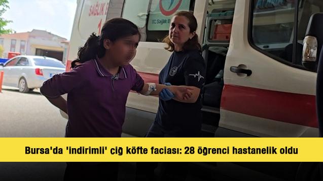 Bursa'da "indirimli" &ccedil;iğ k&ouml;fte yiyen 28 &ouml;ğrenci hastanelik oldu