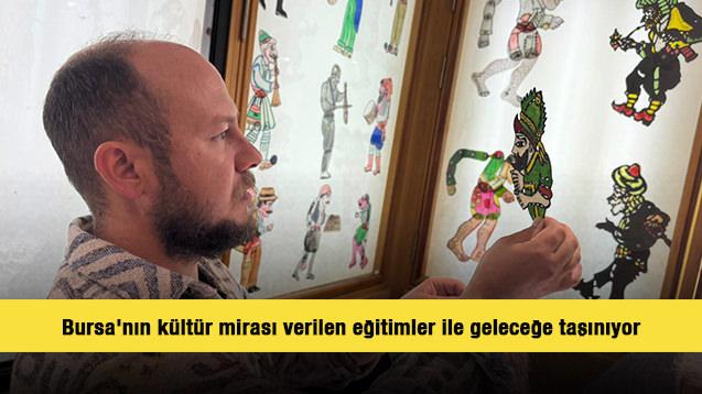 Bursa'nın k&uuml;lt&uuml;r mirası verilen eğitimler ile geleceğe taşınıyor