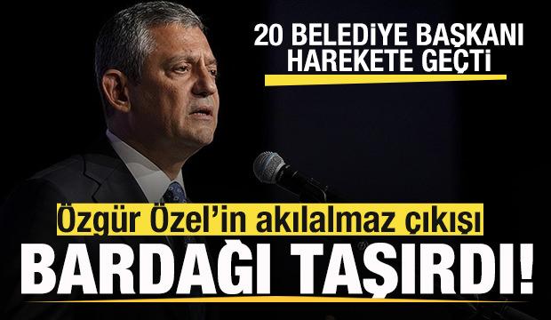 CHP'de &Ouml;zg&uuml;r &Ouml;zel'in son &ccedil;ıkışı bardağı taşırdı! 20 belediye başkanı harekete ge&ccedil;ti! 