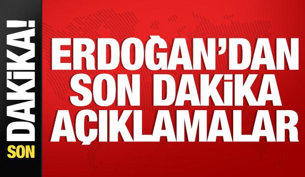 Cumhurbaşkanı Erdoğan'dan &ouml;nemli a&ccedil;ıklamalar