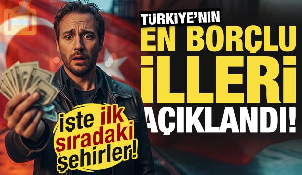 En &ccedil;ok borcu olan iller a&ccedil;ıklandı! İşte ilk sıradaki şehirler...