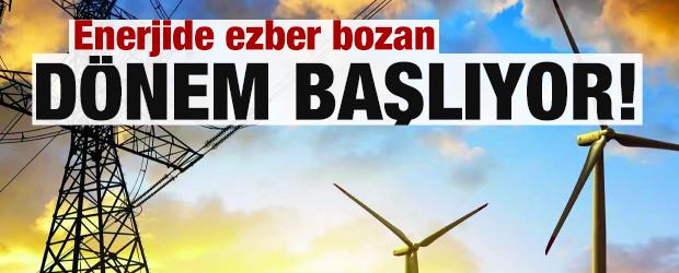 Enerjide ezber bozan d&ouml;nem başlıyor! T&uuml;m sistem k&ouml;kten değişiyor!