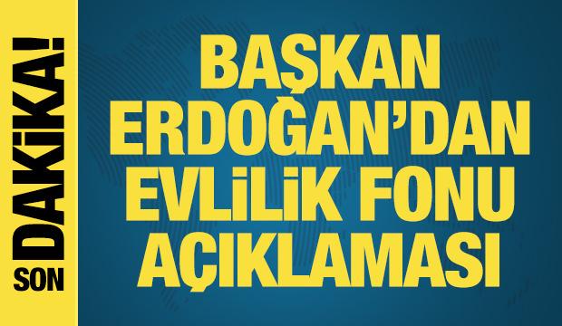Başkan Erdoğan'dan gen&ccedil;lere evlilik fonu ve aile vurgusu