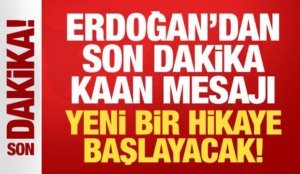 Erdoğan'dan son dakika KAAN mesajı: Yeni bir hikaye başlayacak!