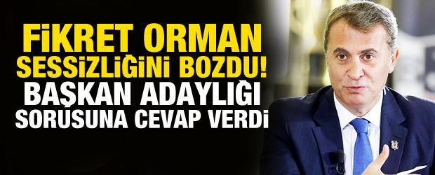 Fikret Orman'dan Beşiktaş başkanlığına a&ccedil;ık kapı! 'Mecbur kalırsak'