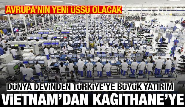 Foxconn'dan &uuml;retimi Vietnam'dan Kağıthane'ye taşıma kararı