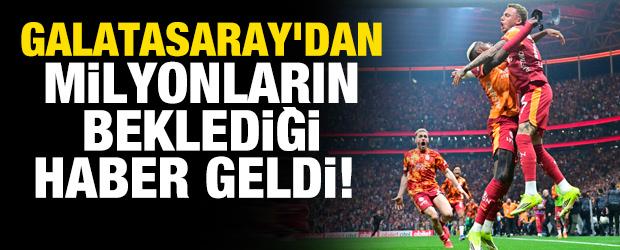 Galatasaray'dan milyonların beklediği haber geldi! 