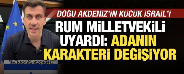 G&uuml;ney Kıbrıs k&uuml;&ccedil;&uuml;k İsrail oldu! AB Milletvekili Rumları uyardı!