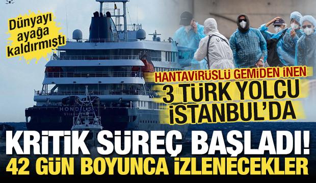 Hantavir&uuml;sl&uuml; gemideki 3 T&uuml;rk vatandaşı İstanbul'da! Kritik s&uuml;re&ccedil; başladı: 42 g&uuml;n s&uuml;recek