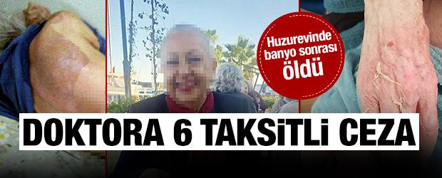 Huzurevinde banyo sonrası hastanelik olmuştu: &Ouml;l&uuml;m davasında doktora 6 taksitli ceza 