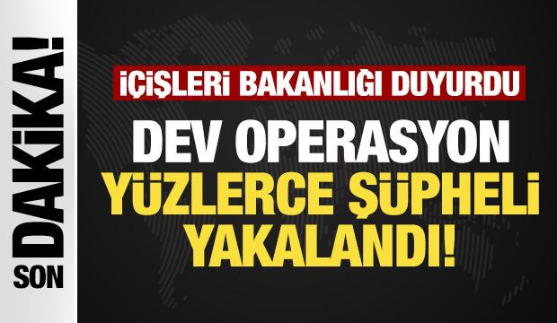 İ&ccedil;işleri Bakanlığı duyurdu: Dev operasyonda 1021 ş&uuml;pheli yakalandı!