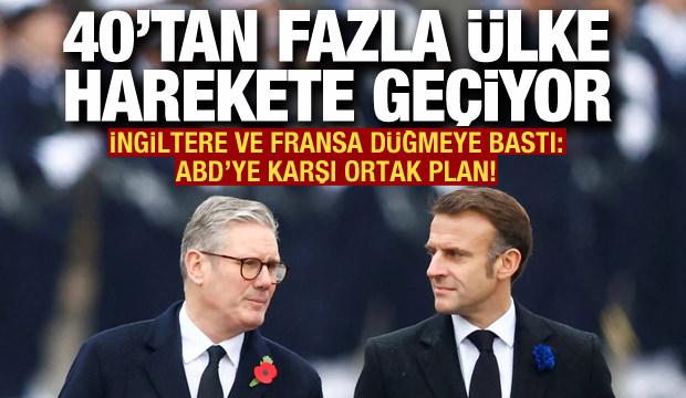 İngiltere ve Fransa d&uuml;ğmeye bastı: 40'tan fazla &uuml;lke harekete ge&ccedil;iyor