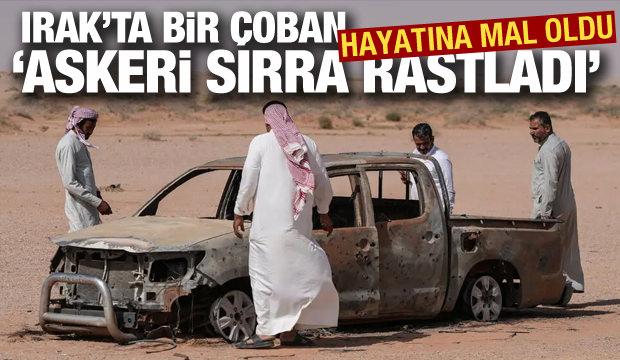 Irak'ta bir &ccedil;oban "askeri sırra rastladı", hayatına mal oldu