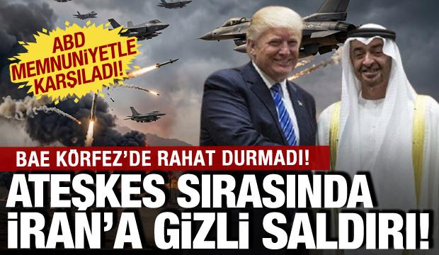 İran'a karşı gizli saldırı d&uuml;zenledi ABD'den aferini aldı! BAE'den skandal hamle