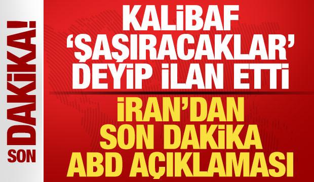 İran'dan son dakika ABD a&ccedil;ıklaması! Kalibaf 'şaşıcaklar' deyip ilan etti