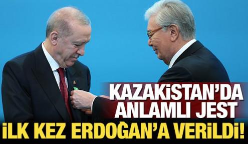 Kazakistan'dan anlamlı jest! İlk kez Cumhurbaşkanı Erdoğan'a verildi!