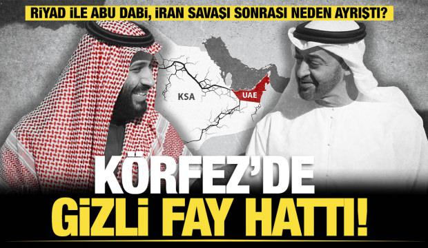 K&ouml;rfez&rsquo;de gizli fay hattı: Riyad ile Abu Dabi İran savaşı sonrası neden ayrıştı? 