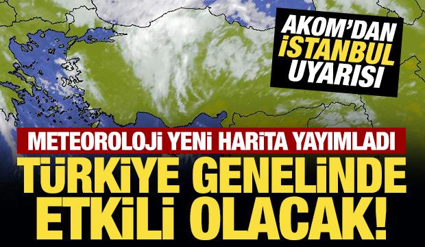 Meteoroloji yeni harita yayımladı: T&uuml;rkiye genelinde etkili olacak!