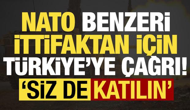 NATO benzeri ittifak i&ccedil;in T&uuml;rkiye'ye &ccedil;ağrı: Siz de katılın!