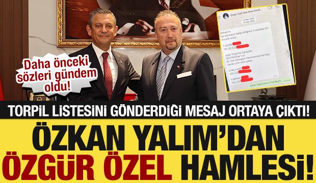 &Ouml;zkan Yalım'dan '&Ouml;zg&uuml;r &Ouml;zel' hamlesi: Mesajlar ortaya &ccedil;ıktı! İfade verecek