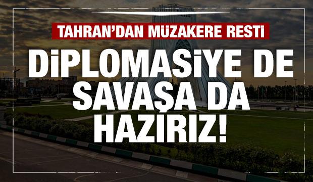 Son dakika... Tahran'dan m&uuml;zakere resti: "Diplomasiye de savaşa da hazırız"