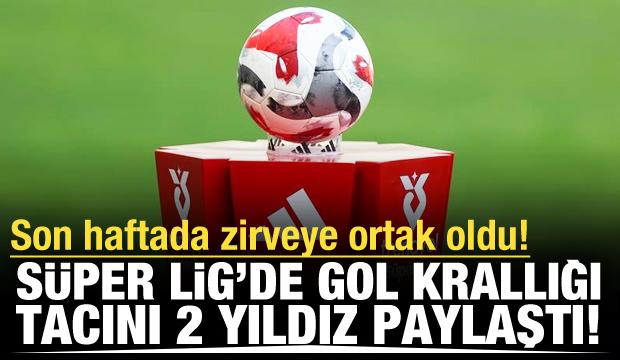 S&uuml;per Lig'de gol kralı belli oldu! Taca 2 ortak var