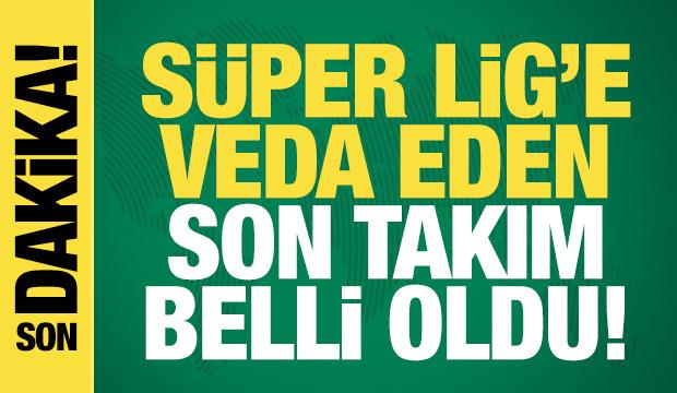 S&uuml;per Lig'e veda eden son takım belli oldu