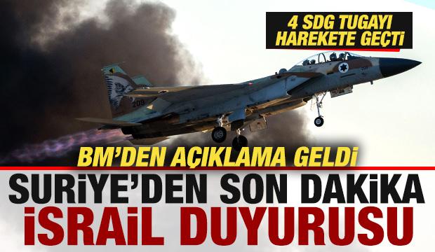 Suriye'den son dakika İsrail duyurusu! BM'den a&ccedil;ıklama geldi! 4 SDG tugayı harekete ge&ccedil;ti