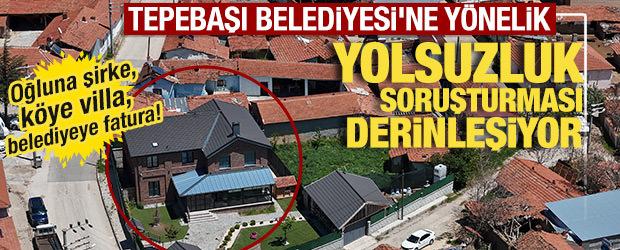 Tepebaşı Belediyesi'ne y&ouml;nelik operasyonunda yeni detaylar! Oğluna şirket, k&ouml;ye villa 