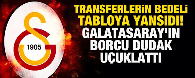 Transferlerin bedeli tabloya yansıdı! Galatasaray'ın borcu dudak u&ccedil;uklattı