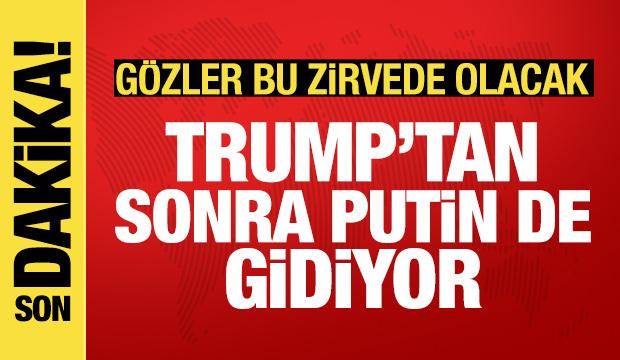 Son dakika: Trump'ın ardından Putin de &Ccedil;in'e gidiyor