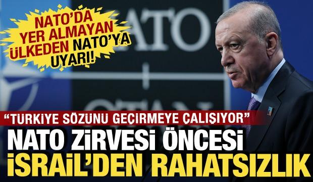 T&uuml;rkiye'deki NATO Zirvesi &ouml;ncesi İsrail'de tedirginlik! S&ouml;z&uuml;n&uuml; ge&ccedil;irmeye &ccedil;alışıyor...