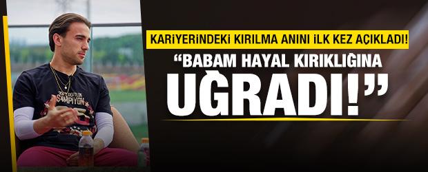 Yunus Akg&uuml;n'&uuml;n kariyerinde kırılma anı! Babam hayal kırıklığına uğradı.